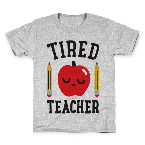 Tired Teacher Kids T-Shirt