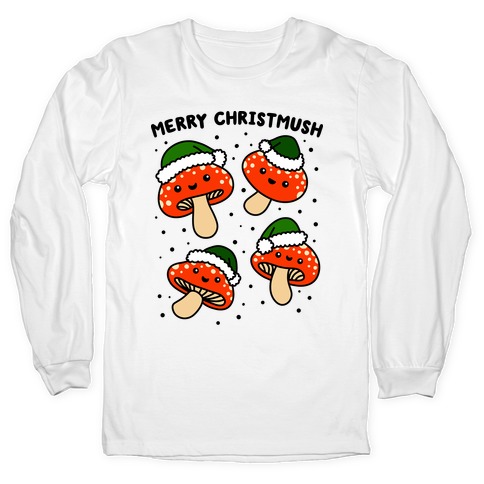 Merry Christmush Mushrooms Long Sleeve T-Shirt