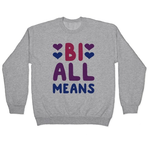 Bi All Means Pullover