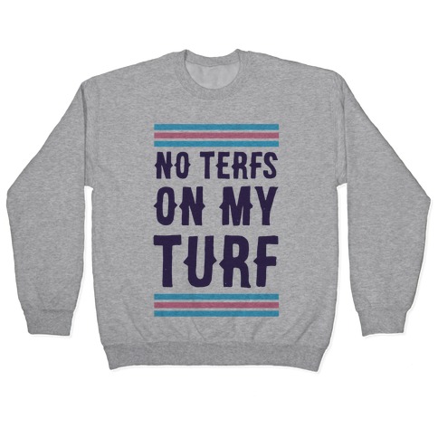 No TERFs on my Turf Pullover