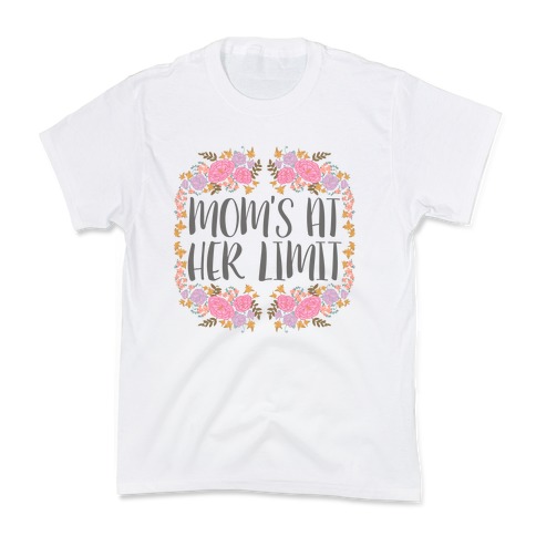 Mom's At Her Limit Kids T-Shirt