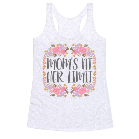 Mom's At Her Limit Racerback Tank Top