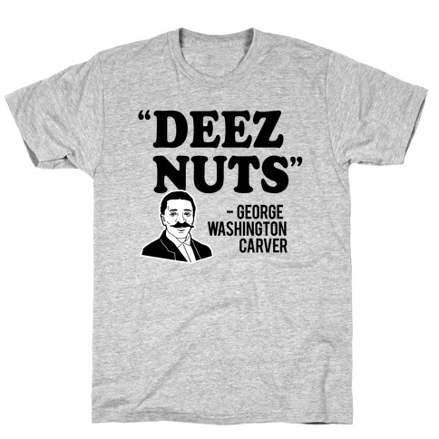 Deez Nuts (George Washington Carver CMYK) T-Shirt