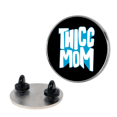 Thicc Mom Pin