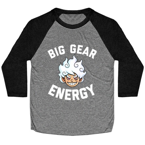 Big Gear Energy  Baseball Tee