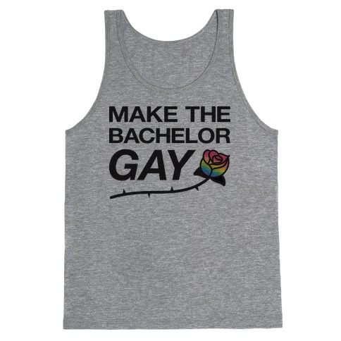 Make The Bachelor Gay Tank Top
