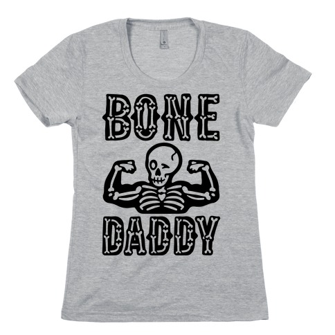 Bone Daddy Womens T-Shirt