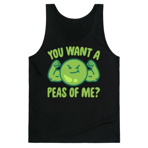 You Want A Peas Of Me Tank Top