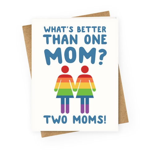 What's Better Than One Mom? Greeting Card