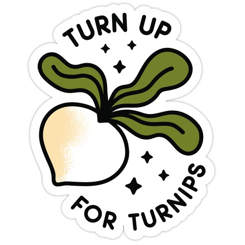Turn Up For Turnips Die Cut Sticker