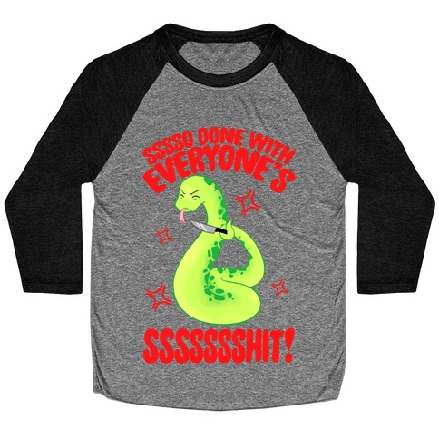 Sssso Done With Everyone's SSSSSSShit! Baseball Tee