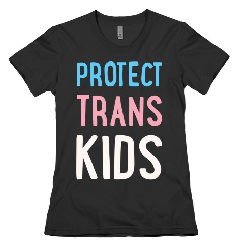 Protect Trans Kids White Print Womens T-Shirt
