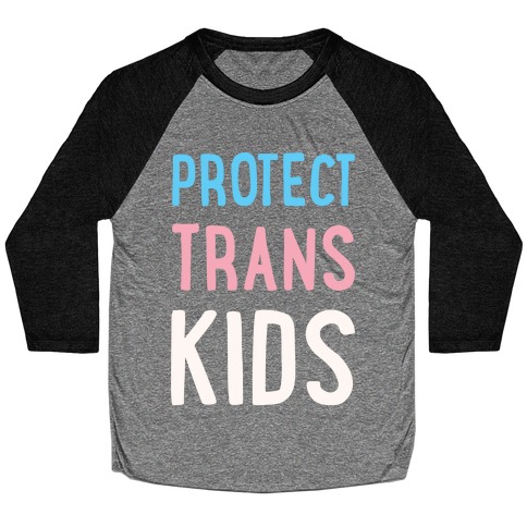 Protect Trans Kids White Print Baseball Tee