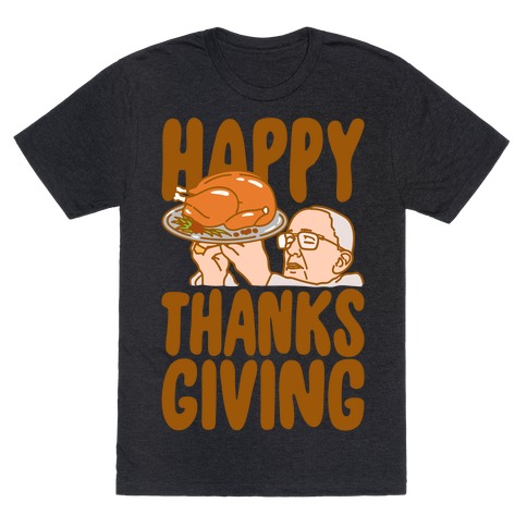 Happy Thanksgiving Pope Meme White Print T-Shirt