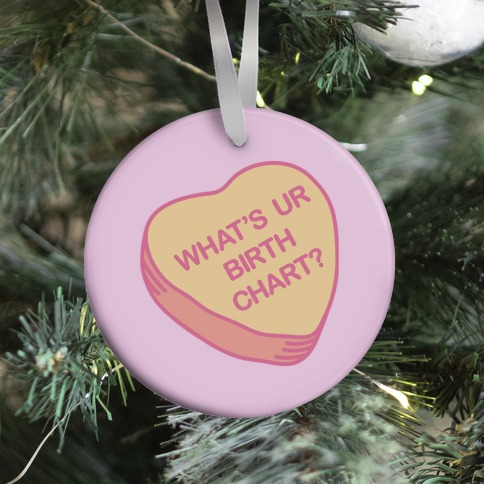 What's Ur Birth Chart? Candy Heart Ornament