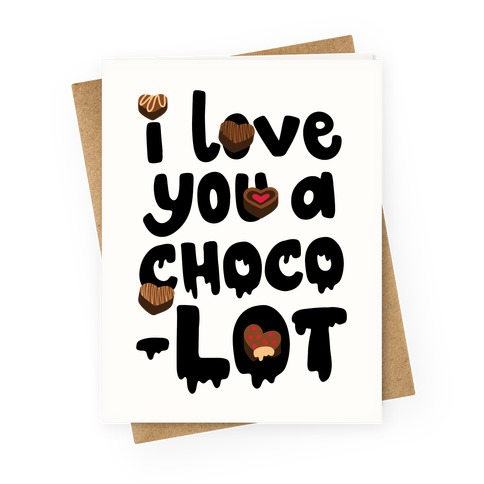 I Love You A Choco-LOT Greeting Card