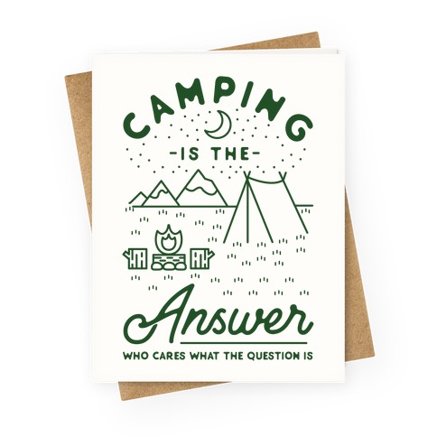 Camping Is The Answer Greeting Card