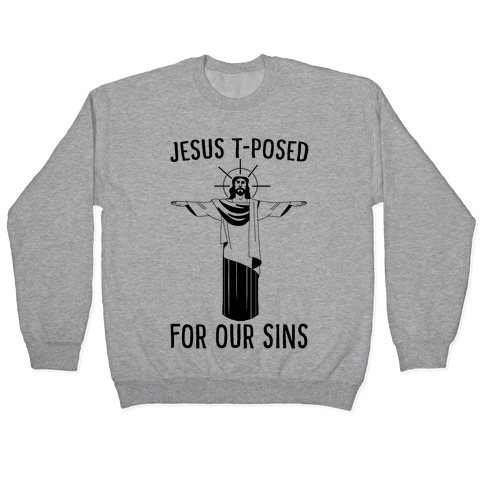 Jesus T-Posed For Our Sins T-Shirts | LookHUMAN