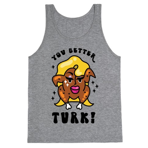 You Better Turk! Tank Top