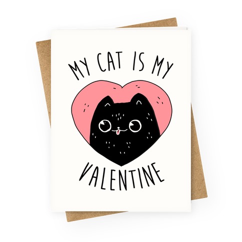 My Cat is My Valentine Greeting Card