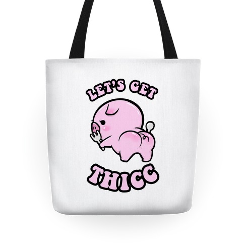 Let's Get Thicc Tote