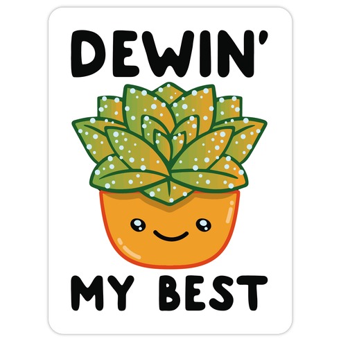 Dewin' My Best Die Cut Sticker