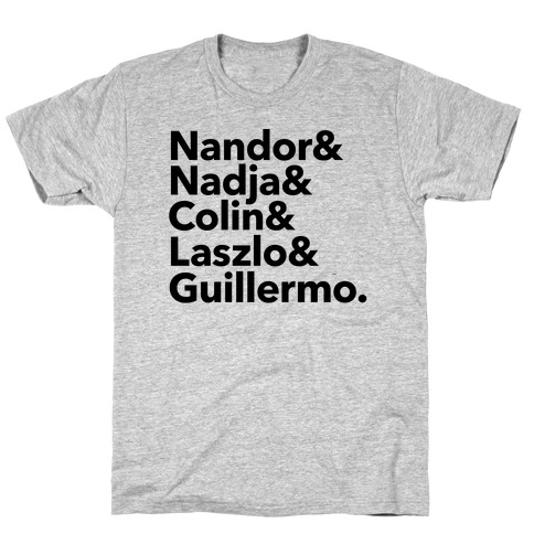 Nandor & Nadja & Laszlo & Colin & Guillermo  T-Shirt