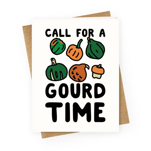 Call for a Gourd Time Greeting Card