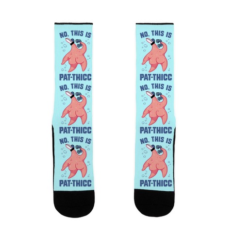 No, This Is Pat-THICC Sock