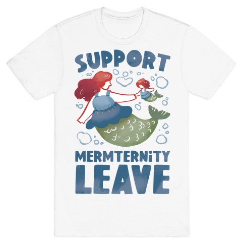 Support Mermternity Leave T-Shirt