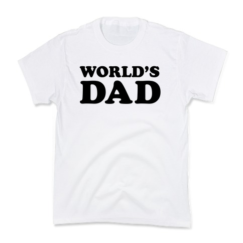 WORLD'S DAD Kids T-Shirt