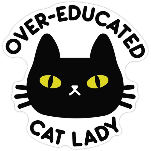 Over-educated Cat Lady Die Cut Sticker