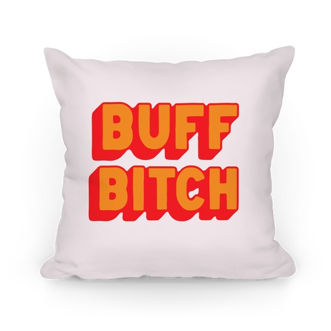 Buff Bitch Pillow