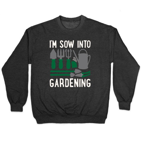 I'm Sow Into Gardening White Print Pullover