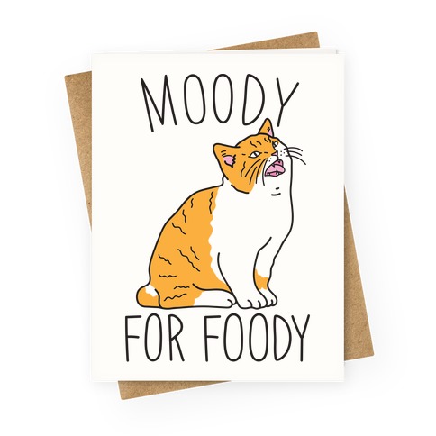 Moody For Foody Cat Greeting Card