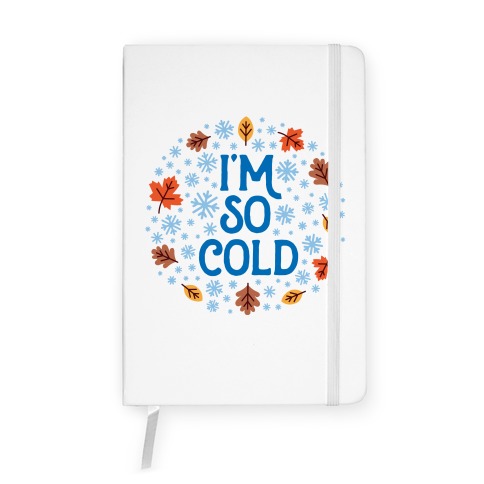 I'm So Cold (Leaves and Snow) Notebook