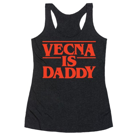 Vecna is Daddy Racerback Tank Top