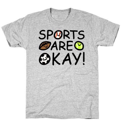 Sports Are Okay T-Shirt