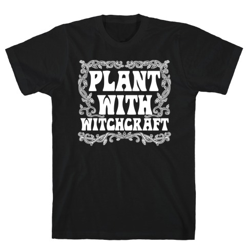 Plant With Witchcraft T-Shirt