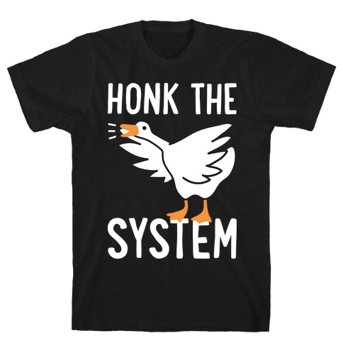 Honk The System T-Shirt