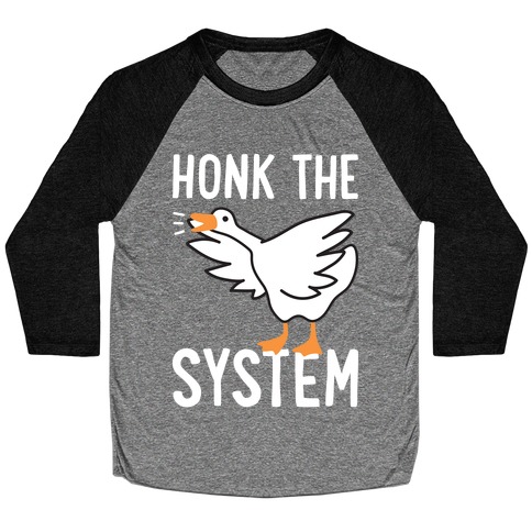 Honk The System Baseball Tee