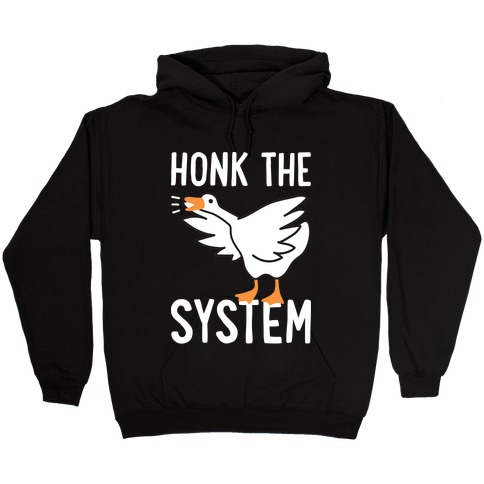 Honk The System Hooded Sweatshirt