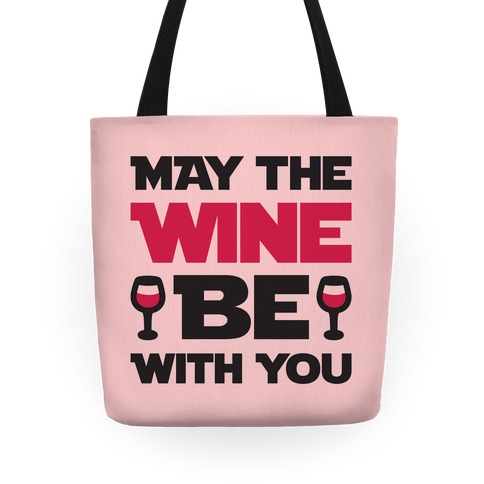 May The Wine Be With You Tote