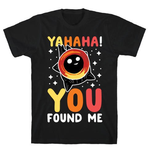 Yahaha! You Found Me! - Black Hole T-Shirt