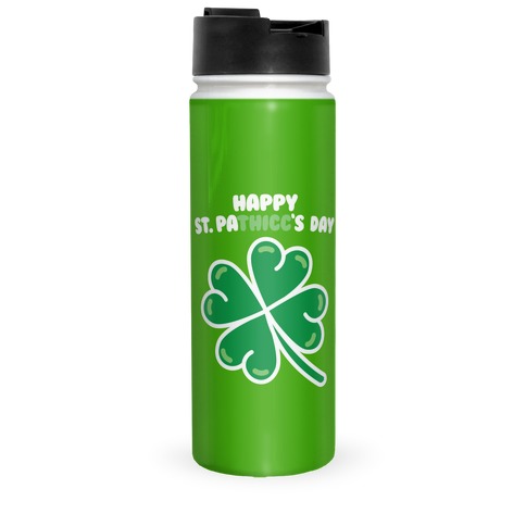 Happy St. Pathicc's Day Butt Clover Travel Mug