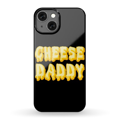 Cheese Daddy Phone Case