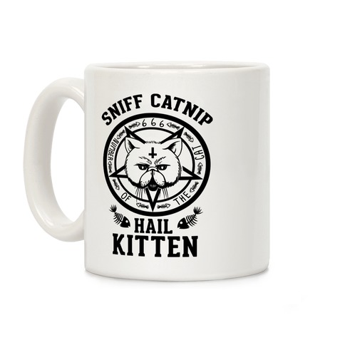 Sniff Catnip. Hail Kitten. Coffee Mug