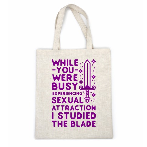 While You Were Busy Experiencing Sexual Attraction Casual Tote