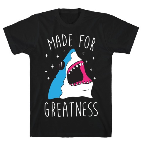 Made For Greatness (White) T-Shirt