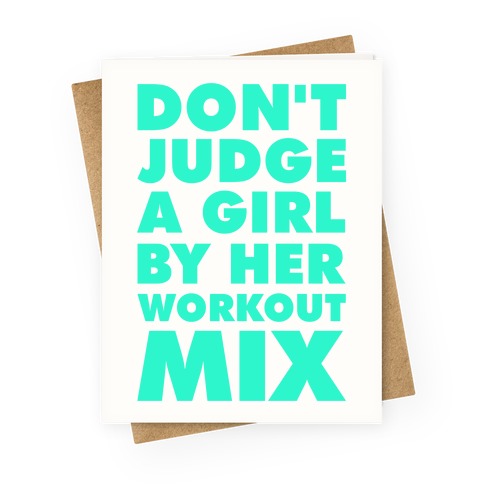 Don't Judge a Girl by Her Workout Mix Greeting Card